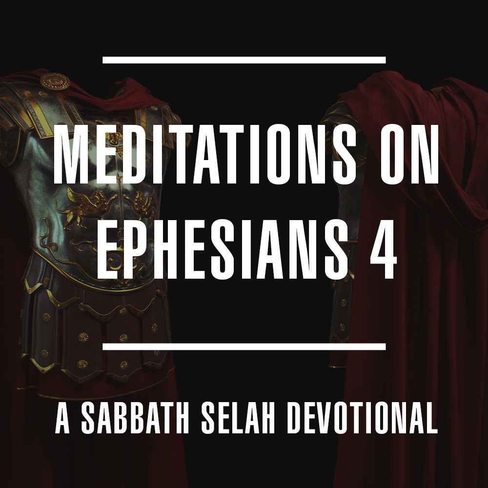 Meditations on Ephesians 4