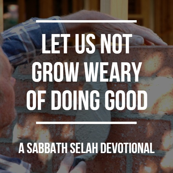 let us not grow weary of doing good devotional image